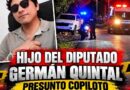 Hijo del diputado Germán Quintal se enfiestó y murió uno de sus acompañantes en una camioneta